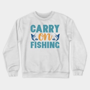 Carry On Fishing I Love Fishing Hobby Baited and Hooked Crewneck Sweatshirt